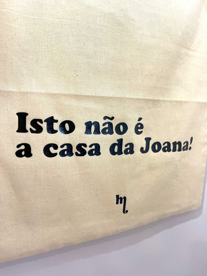 Saco de Pano - "Isto não é a casa da Joana"