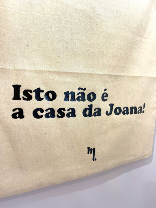 Saco de Pano - "Isto não é a casa da Joana"