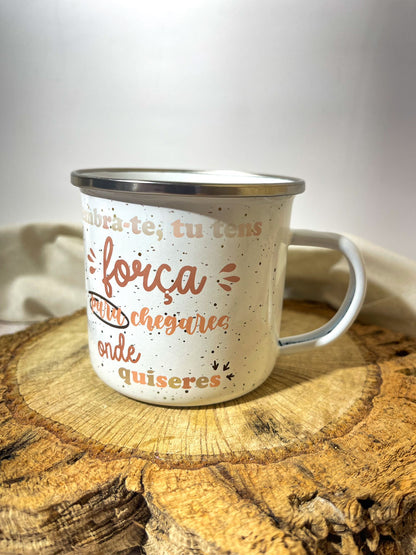 Caneca - "Tu tens força..."